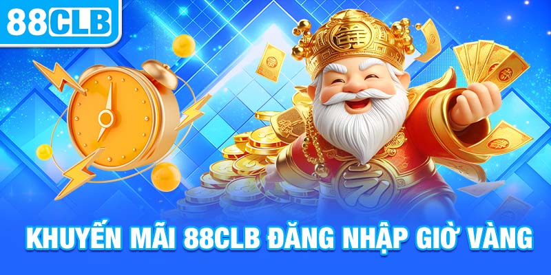 Canh giờ vàng để săn thưởng là thói quen của những người nhận khuyến mãi 88CLB